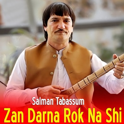 Salman Tabassum - Zan Darna Rok Na Shi