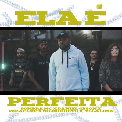 Ela É Perfeita (feat. Daniel Gbson, Sombra MC & Ysla Lima) - Single
