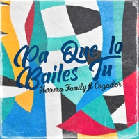 Pa Que Lo Bailes Tu (feat. Cazador) - Single - Herrera Family