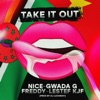 TAKE IT OUT (feat. Nice, Gwada G & Freddy) - Single