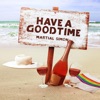 Have a Good Time - Single