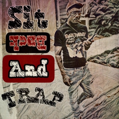 Sit Back & Trap - EP