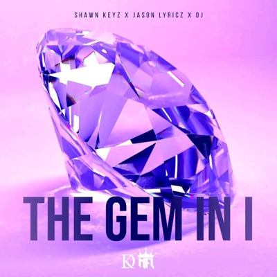 The Gem In I (feat. Jason Lyricz & OJ) - Single