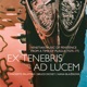 Ex tenebris ad lucem Venetian Music of Penitence from a Time of Plague 1575 1577