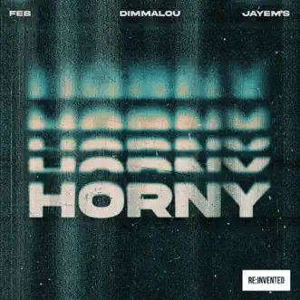 Horny - Single by Feb, Dimmalou & JAYEM'S album reviews, ratings, credits