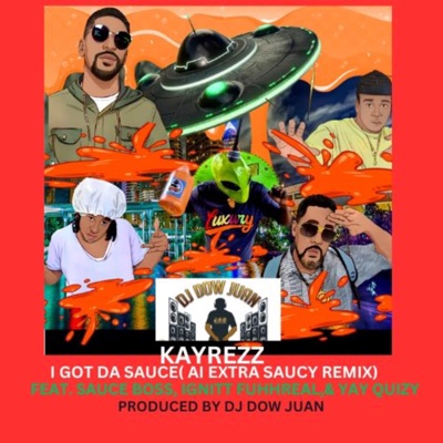 I got da sauce (feat. Kayrezz, Da Sauce Boss, Yay Quizy & Ignitt Fuhhreal) [Ai Extra Saucy Remix] - Single