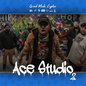 Grind Mode Cypher Ace Studio 2 (feat. Heavy, Dre Marro, ZMC, Joey Infamuz, KidArsenic & Macc Movado)
