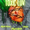 Toxic Luv (feat. Mystic Karma & Lloyd Salgado) - Single