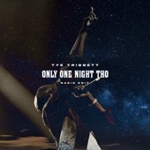 Only One Night Tho (Radio Edit / Live) artwork