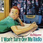 Ken Yokoyama - I Won't Turn Off My Radio