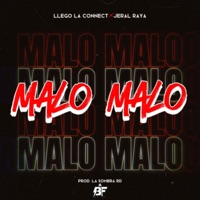 Malo Malo - Single - Llego la connect & Jeral Raya