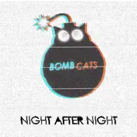 Night After Night — Bomb Cats