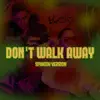 Stream & download Don't Walk Away (Spanish Version) - Single