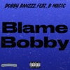 Blame Bobby (feat. B-Magic) - Single