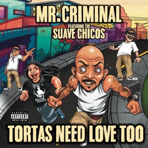 Tortas Need Love Too (feat. Suave Chicos) - Single