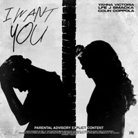 I Want You (feat. J-Smacka) - Single - Yahna Victoria & Colin Coppola