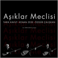 Aşıklar Meclisi - Tarık Kavut, Kenan Zede & Özgür Çalışkan