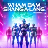 Wham Bam Shang - A - Lang (Sped Up) - Single