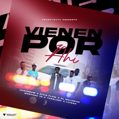 Vienen Por Ahí (feat. Yanelody, El Malcriao & Luisso) - Single