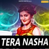 Tera Nasha - Single