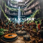 Work Somethin - Single
