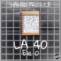 La 40 - Single - ELE O & Nando Produce