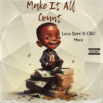 Make It All Count (feat. Lava Dope)