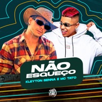 Não Esqueço (Versão Piseiro) - Single - kleyton senna, Mc Tato & Wilson Castro
