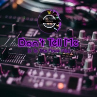 Don't Tell Me Bdock 4 To the Floor Mix - Single - DJBDOCK