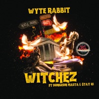 Witchez (feat. Dungeon Masta & Stay Hi) - Single - Wyte Rabbit