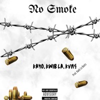 No Smoke (feat. Kayo & KVNG) - Single - Kwib La Beats