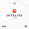 Outra Vez (feat. Green House) - Single