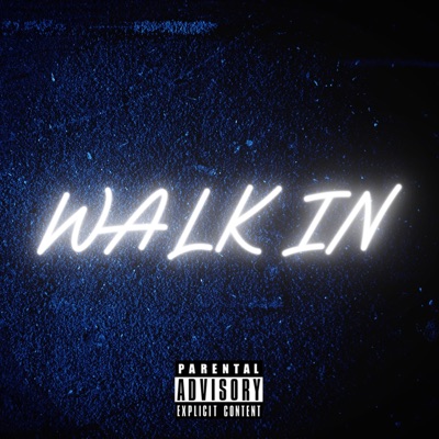 WALK IN! (feat. Trew the Trillest) - Single