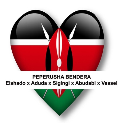 Peperusha Bendera (Daima Mkenya) (feat. Vessel, Aduda, Sigingi & Abudabi) - Single
