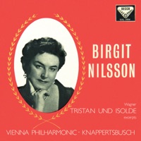 Wagner: Tristan und Isolde, WWV 90 – Excerpt (Hans Knappertsbusch - The Opera Edition: Volume 2) - Birgit Nilsson, Grace Hoffman, Wiener Philharmoniker & Hans Knappertsbusch