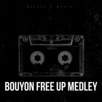 Bouyon Free Up Medley - Single - DeLuxe F