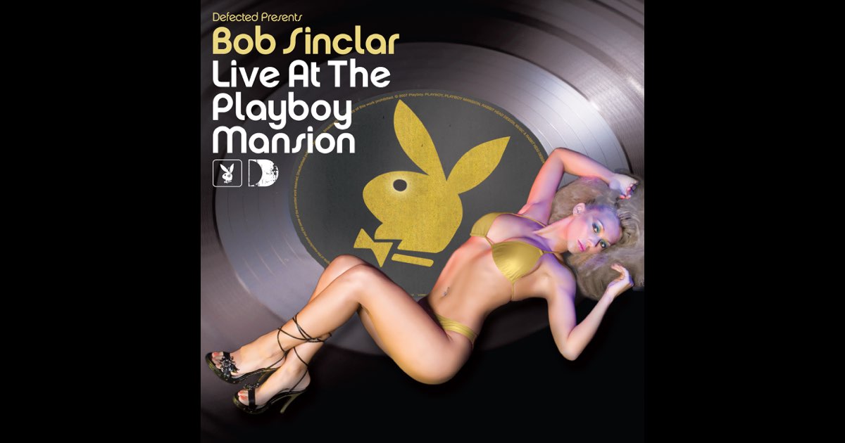 Bob Sinclar Live At The Playboy Mansion② Bob Sinclar Live At The Playboy Mansion (DJ Mix) — álbum de