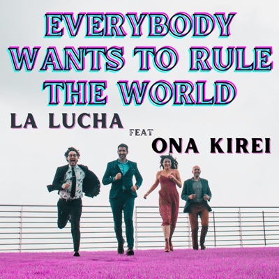 Everybody Wants To Rule the World (feat. Ona Kirei) - Single