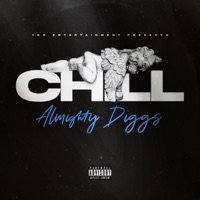 Chill - Single - Almighty Diggs