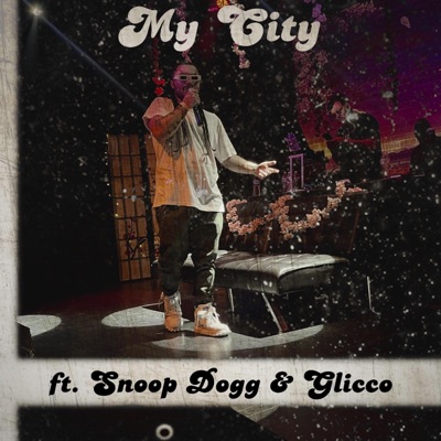My City (feat. Snoop Dogg & Glicco) - Single