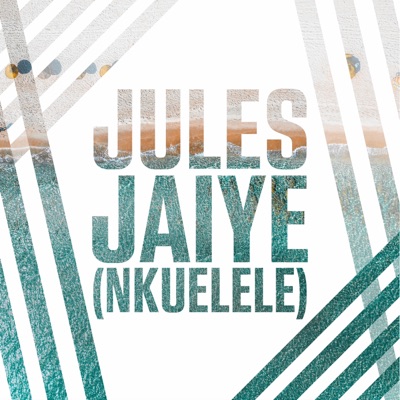 Jaiye (Nkuelele) - Single