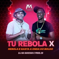 Tu Rebola X Rebola e Gasta a Onda do Boldo - Single - DJ GG Sucesso & PROD. 2D