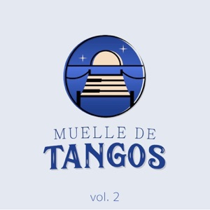 Muelle de Tangos, Vol. 2 (feat. Patricia Cangemi, Carla Rincon, Martin Cecconi & Horacio Gomez) - Single