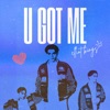 U Got Me - Single