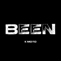 Been - Single - K Moto