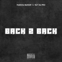 Back 2 Back (feat. Ray Da Pro) - Single - Mabuda Banger