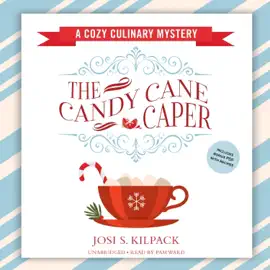 The Candy Cane Caper: A Cozy Culinary Mystery (The Cozy Culinary Mystery Series)