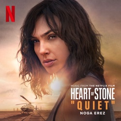 Quiet [from the Netflix Film ‘Heart of Stone’]