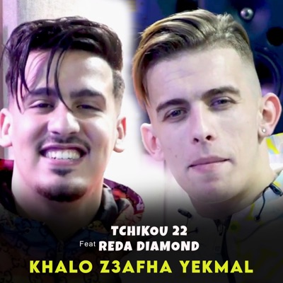 Tchikou 22 - Khalo Z3afha Yekmal (feat. Reda Diamond)