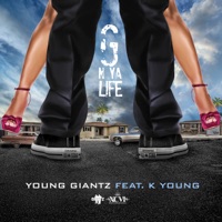 G N Ya Life (feat. K. Young) - Single - Young Giantz
